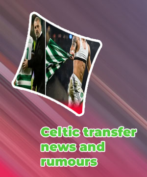 Celtic transfers