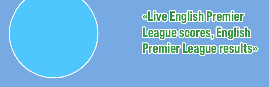 Epl latest scores